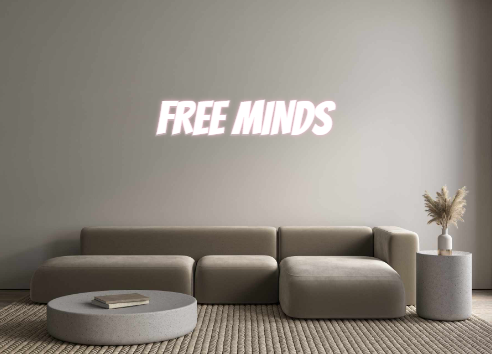 Custom Neon: FREE MINDS