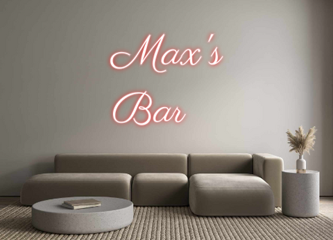 Custom Neon: Max's
Bar