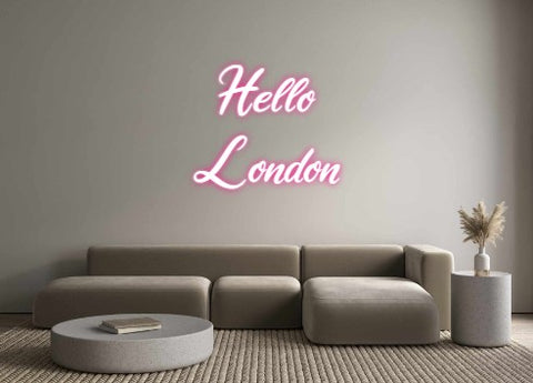 Custom Neon: Hello
London