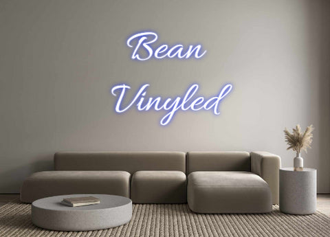 Custom Neon: Bean
Vinyled
