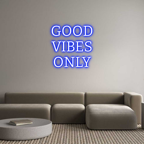 Custom Neon: GOOD
VIBES
...