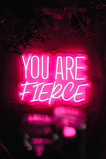 You are Fierce