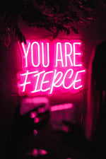 You are Fierce