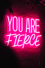 You are Fierce
