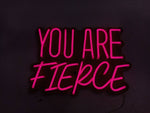 You are Fierce