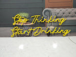 Stop Thinking Start Drinking