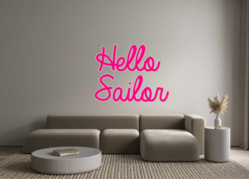 Custom Neon: Hello
Sailor