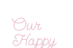 Custom Neon: Our
Happy 
Pl...