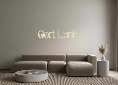 Custom Neon: Gert Lush