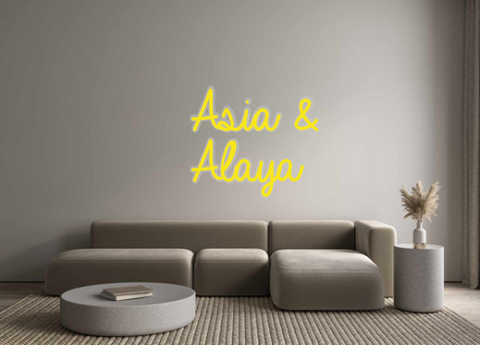 Custom Neon: Asia &
Alaya