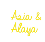 Custom Neon: Asia &
Alaya