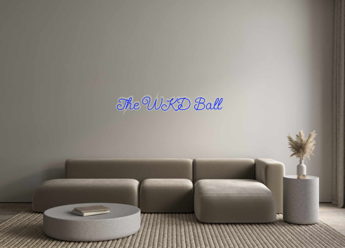 Custom Neon: The WKD Ball