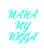 Custom Neon: MAHA
MY
NIGGA