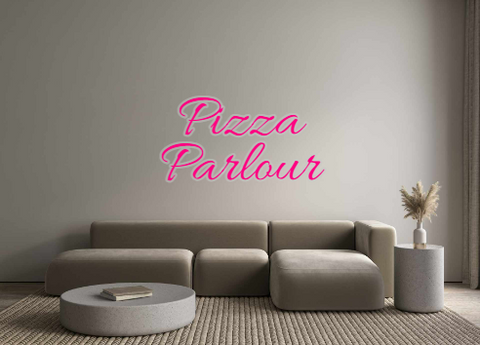 Custom Neon: Pizza
Parlour