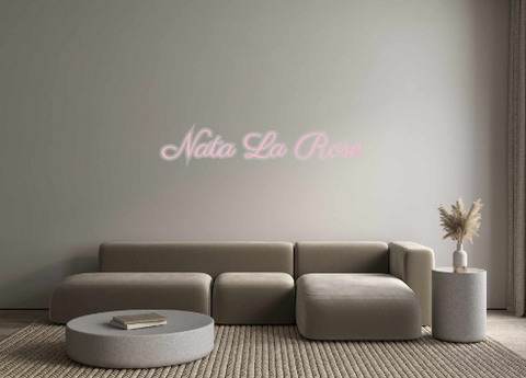 Custom Neon: Nata La Rose