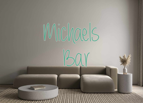 Custom Neon: Michaels
  Bar