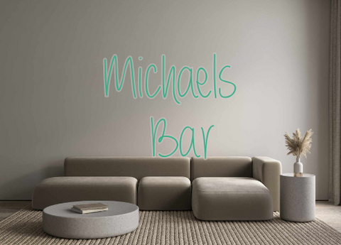 Custom Neon: Michaels
  Bar