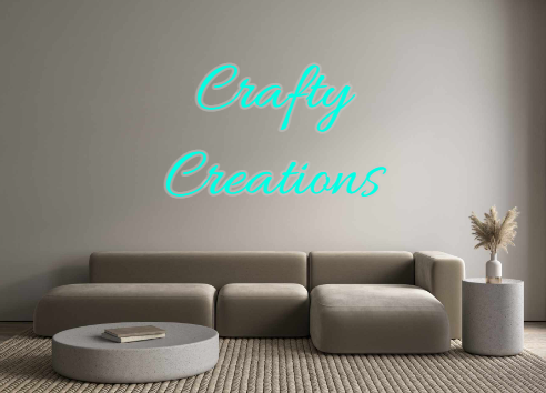 Custom Neon: Crafty
Creati...