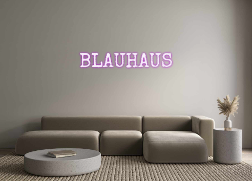Custom Neon: BLAUHAUS
